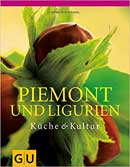 Piemont und Ligurien - Küche & Kultur